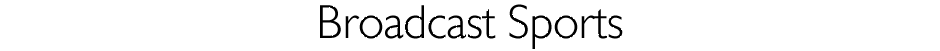 Broadcast sports